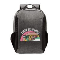 I May Be Wrong But ItS Highly Unlikely Vector Backpack