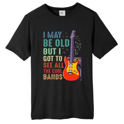 I May Be Old But I Got To See All The Cool Bands Tall Fusion ChromaSoft Performance T-Shirt