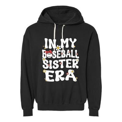 In My Baseball Sister Era Groovy Retro Proud Baseball Sister Garment-Dyed Fleece Hoodie