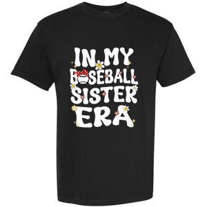 In My Baseball Sister Era Groovy Retro Proud Baseball Sister Garment-Dyed Heavyweight T-Shirt