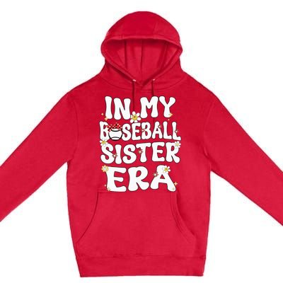 In My Baseball Sister Era Groovy Retro Proud Baseball Sister Premium Pullover Hoodie