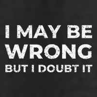 I May Be Wrong But I Doubt It 7 Panel Mesh Trucker Snapback Hat