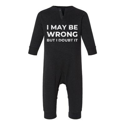 I May Be Wrong But I Doubt It Infant Fleece One Piece