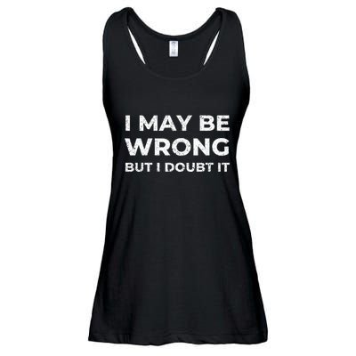 I May Be Wrong But I Doubt It Ladies Essential Flowy Tank