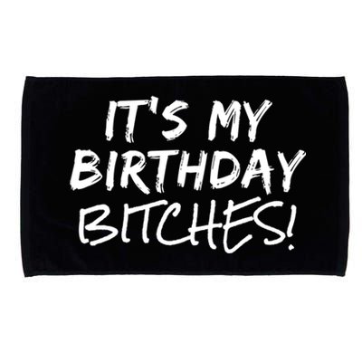 It's My Birthday Bitches Funny Birthday Gift Microfiber Hand Towel