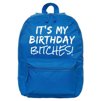 It's My Birthday Bitches Funny Birthday Gift 16 in Basic Backpack