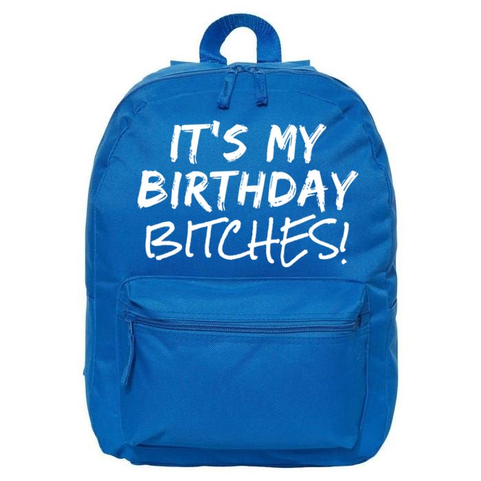 It's My Birthday Bitches Funny Birthday Gift 16 in Basic Backpack