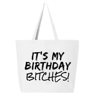 It's My Birthday Bitches Funny Birthday Gift 25L Jumbo Tote