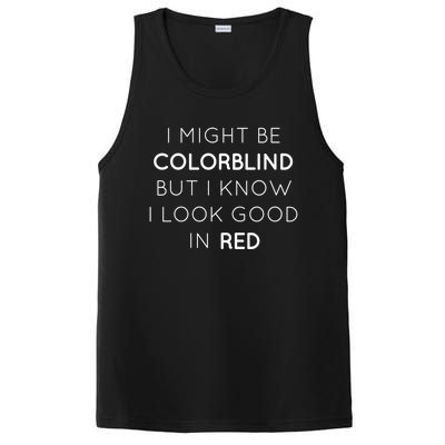 I Might Be Colorblind But I Know I Look Good In Red Meaningful Gift PosiCharge Competitor Tank