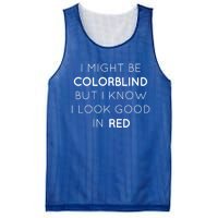 I Might Be Colorblind But I Know I Look Good In Red Meaningful Gift Mesh Reversible Basketball Jersey Tank