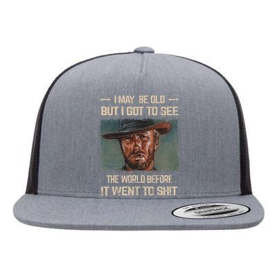 I May Be Old But Got To See The World Before It Went So Flat Bill Trucker Hat