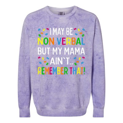 I May Be Non Verbal But My Mama Ain't Remember That Autism Colorblast Crewneck Sweatshirt