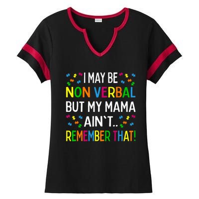 I May Be Non Verbal But My Mama Ain't Remember That Autism Ladies Halftime Notch Neck Tee