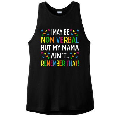 I May Be Non Verbal But My Mama Ain't Remember That Autism Ladies PosiCharge Tri-Blend Wicking Tank