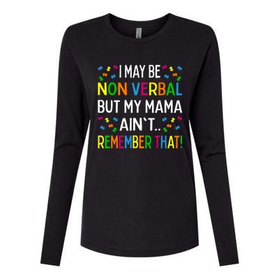 I May Be Non Verbal But My Mama Ain't Remember That Autism Womens Cotton Relaxed Long Sleeve T-Shirt