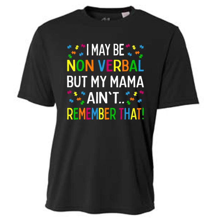 I May Be Non Verbal But My Mama Ain't Remember That Autism Cooling Performance Crew T-Shirt