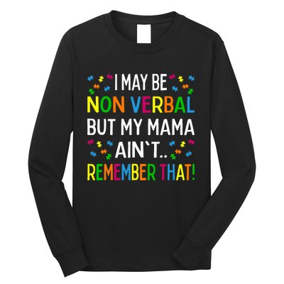 I May Be Non Verbal But My Mama Ain't Remember That Autism Long Sleeve Shirt