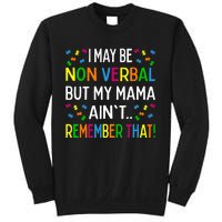 I May Be Non Verbal But My Mama Ain't Remember That Autism Sweatshirt