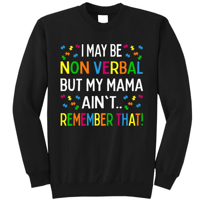 I May Be Non Verbal But My Mama Ain't Remember That Autism Sweatshirt