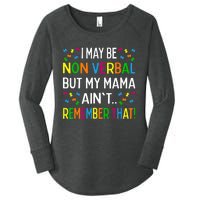 I May Be Non Verbal But My Mama Ain't Remember That Autism Women's Perfect Tri Tunic Long Sleeve Shirt