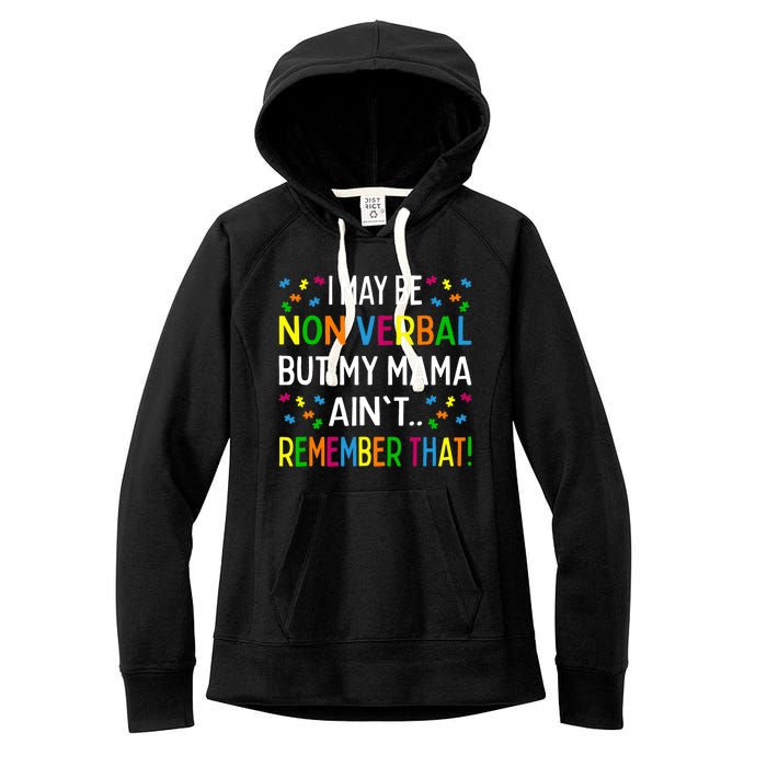 I May Be Non Verbal But My Mama Ain't Remember That Autism Women's Fleece Hoodie