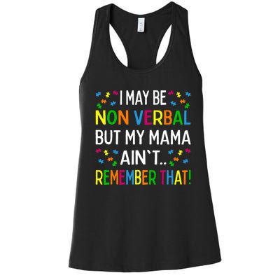 I May Be Non Verbal But My Mama Ain't Remember That Autism Women's Racerback Tank