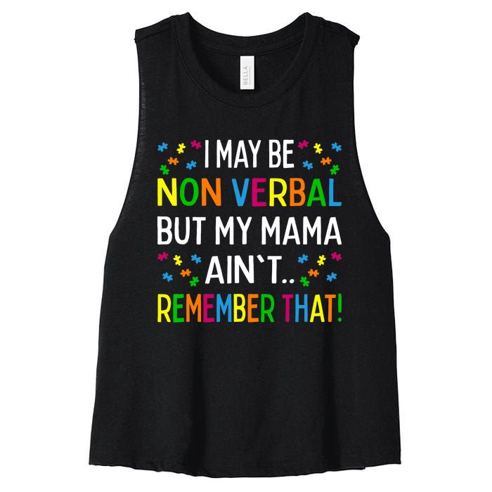 I May Be Non Verbal But My Mama Ain't Remember That Autism Women's Racerback Cropped Tank