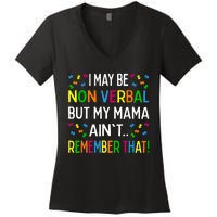 I May Be Non Verbal But My Mama Ain't Remember That Autism Women's V-Neck T-Shirt