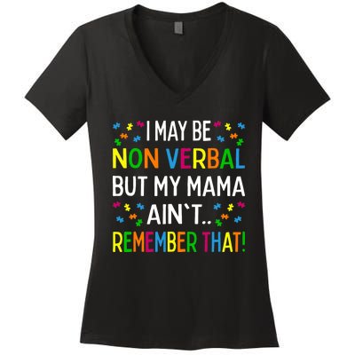 I May Be Non Verbal But My Mama Ain't Remember That Autism Women's V-Neck T-Shirt