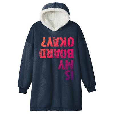 Is My Board Okay? Funny Vintage Skateboarding Skater Gift Hooded Wearable Blanket