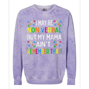 I May Be Non Verbal But My Mama Ain't Remember That Autism Colorblast Crewneck Sweatshirt