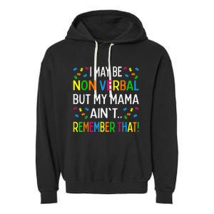 I May Be Non Verbal But My Mama Ain't Remember That Autism Garment-Dyed Fleece Hoodie