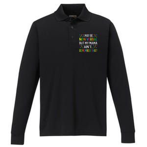 I May Be Non Verbal But My Mama Ain't Remember That Autism Performance Long Sleeve Polo