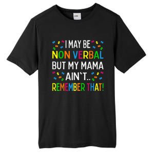 I May Be Non Verbal But My Mama Ain't Remember That Autism Tall Fusion ChromaSoft Performance T-Shirt