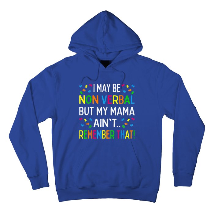 I May Be Non Verbal But My Mama Ain't Remember That Autism Hoodie