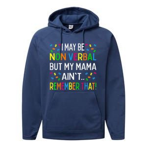 I May Be Non Verbal But My Mama Ain't Remember That Autism Performance Fleece Hoodie