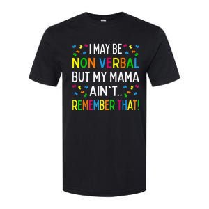 I May Be Non Verbal But My Mama Ain't Remember That Autism Softstyle CVC T-Shirt