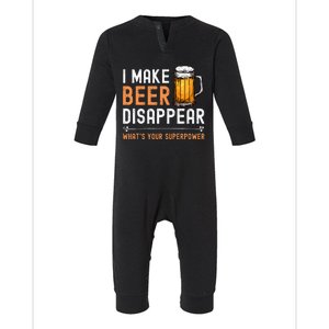 I Make Beer Disappear Whats Your Superpower Funny Drinking Infant Fleece One Piece