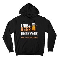 I Make Beer Disappear Whats Your Superpower Funny Drinking Hoodie