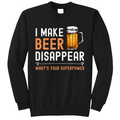 I Make Beer Disappear Whats Your Superpower Funny Drinking Sweatshirt