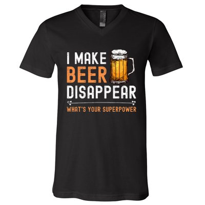 I Make Beer Disappear Whats Your Superpower Funny Drinking V-Neck T-Shirt