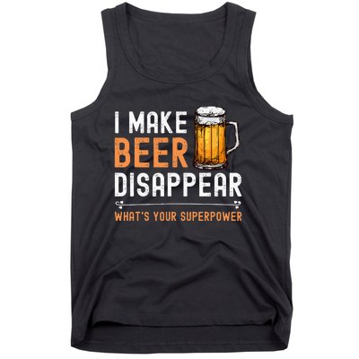 I Make Beer Disappear Whats Your Superpower Funny Drinking Tank Top