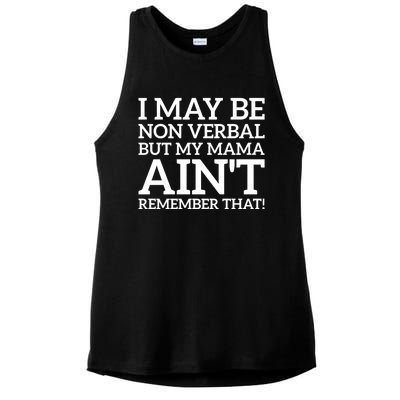 I May Be Non Verbal But My Mama AinT Remember That Autism Gift Ladies PosiCharge Tri-Blend Wicking Tank