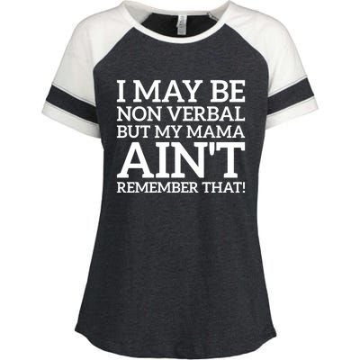 I May Be Non Verbal But My Mama AinT Remember That Autism Gift Enza Ladies Jersey Colorblock Tee