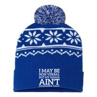 I May Be Non Verbal But My Mama AinT Remember That Autism Gift USA-Made Snowflake Beanie