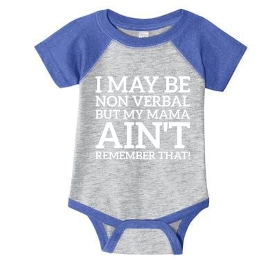 I May Be Non Verbal But My Mama AinT Remember That Autism Gift Infant Baby Jersey Bodysuit