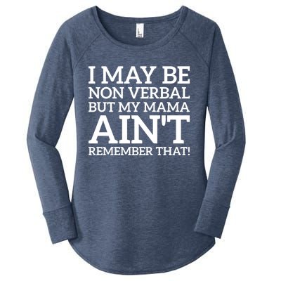 I May Be Non Verbal But My Mama AinT Remember That Autism Gift Women's Perfect Tri Tunic Long Sleeve Shirt