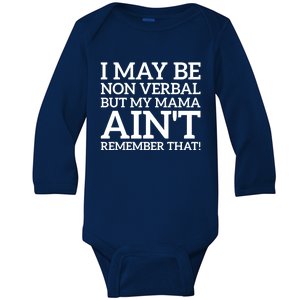 I May Be Non Verbal But My Mama AinT Remember That Autism Gift Baby Long Sleeve Bodysuit