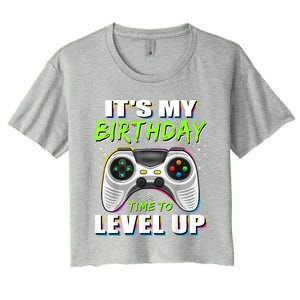 Its My Birthday Boy Time To Level Up Video Game Gift Women's Crop Top Tee