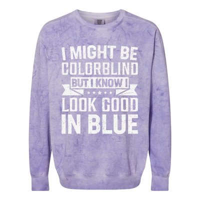 I Might Be Colorblind But I Know I Look Good In Blue Colorblast Crewneck Sweatshirt